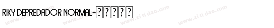 Riky Depredador Normal字体转换